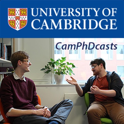 Cambridge PhDcasts Cambridge PhDcasts