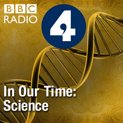 In Our Time: Science:BBC Radio 4