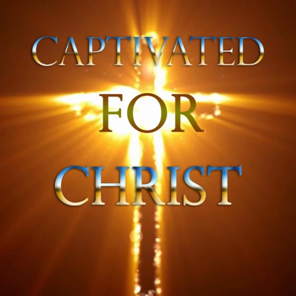Captivated For Christ