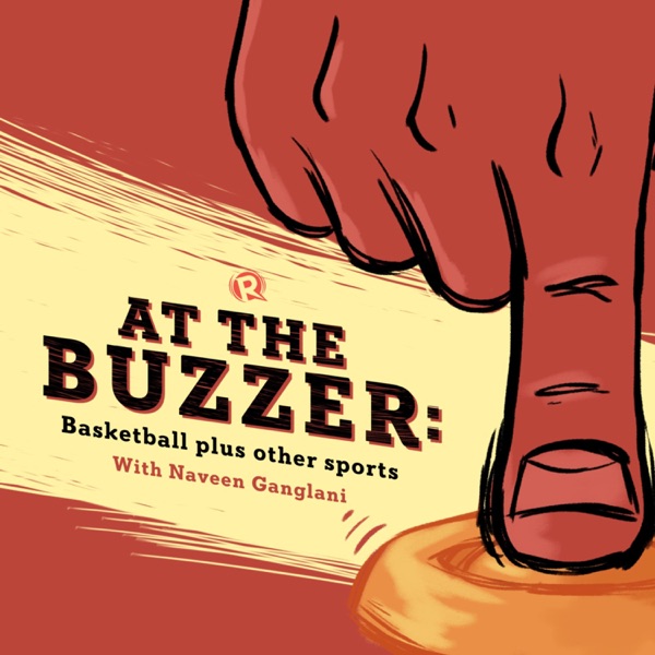 At The Buzzer: Basketball plus other sports | With Naveen Ganglani
