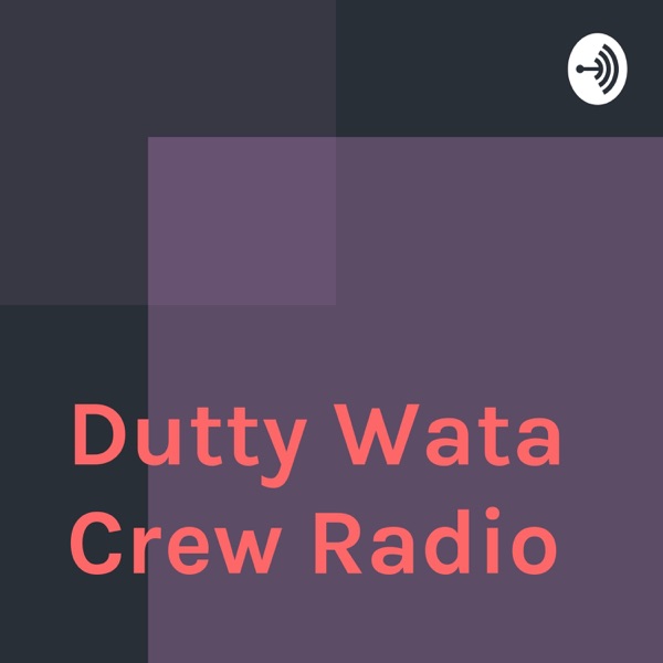 Dutty Wata Crew Radio
