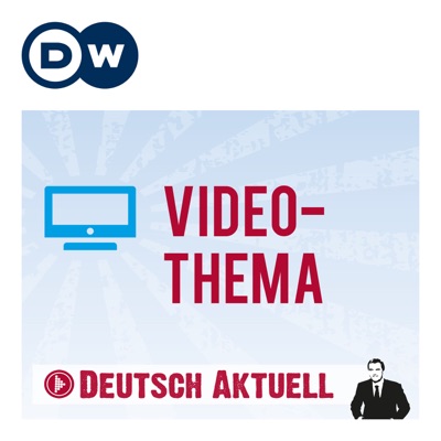 Video-Thema | Videos | DW Deutsch lernen:DW.COM | Deutsche Welle