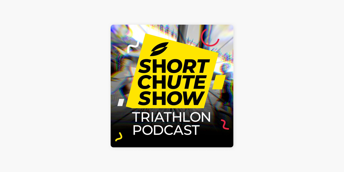 Short Chute Triathlon Show on Apple Podcasts