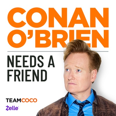 Conan O’Brien Needs A Friend Conan O’Brien Needs A Friend