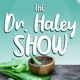 The Dr. Haley Show