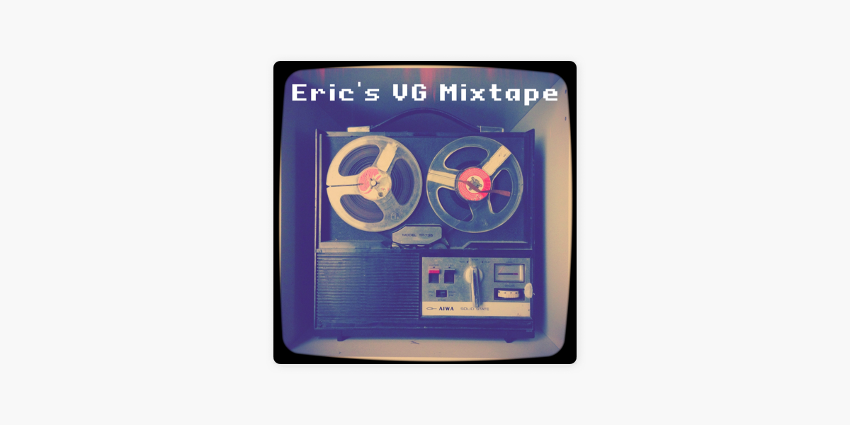 Eric's VG Mixtape: Episode 033! I'm Back! Download MP3 Song 1 Passion  for... on Apple Podcasts