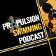 Propulsion Swimming Podcast