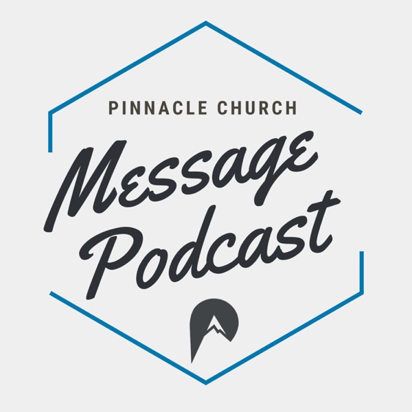 Pinnacle Church Sunday Message