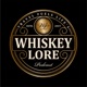 The Whiskey Lore® Podcast