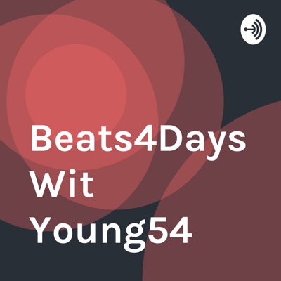 Beats4Days Wit Young54