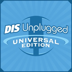 DIS Unlimited's Universal Show - A Discussion About All Things Universal Orlando