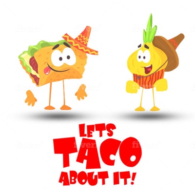 Let’s Taco About It!