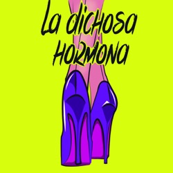 La dichosa hormona, 