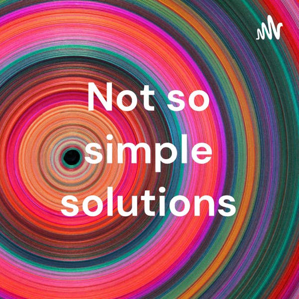 Not so simple solutions