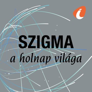 Szigma – a holnap világa - InfoRádió - Infostart.hu