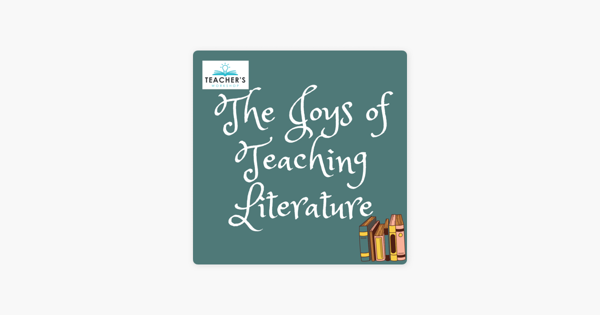 ‎The Joys of Teaching Literature on Apple Podcasts