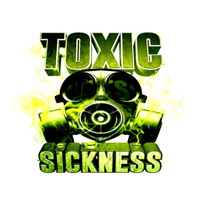 TOXIC SICKNESS RADIO SHOWS TOXIC SICKNESS RADIO SHOWS