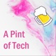 A Pint of Tech