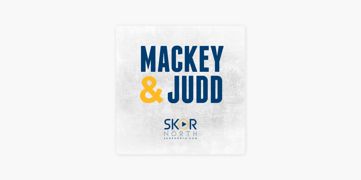 Mackey & Judd on SKOR North - a Minnesota Sports Podcast on Apple Podcasts
