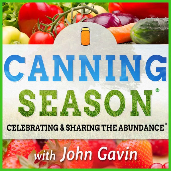 Canning Season Podcast: Canning | Food Preservation | Lifestyle | Community