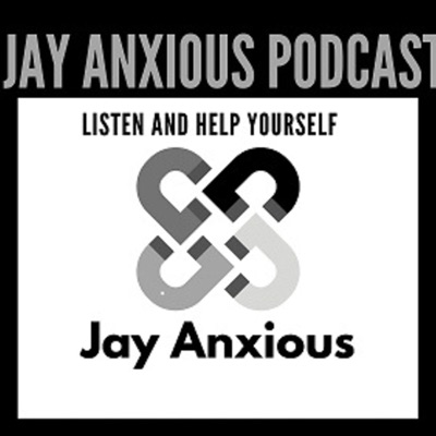 Jay Anxious Podcast