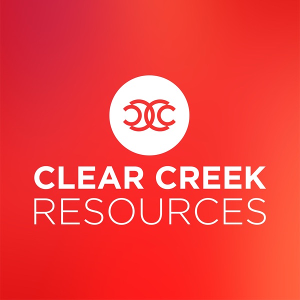 Clear Creek Resources - A Podcast of Clear Creek Community Church