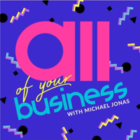 All of Your Business podcast