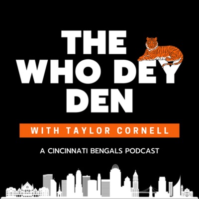 The Who Dey Den: a Bengals Podcast