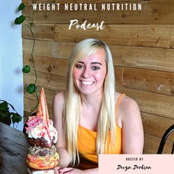 Weight Neutral Nutrition Podcast