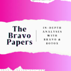 The Bravo Papers: In-Depth Analyses with Bravo & Botox - Bravo and Botox
