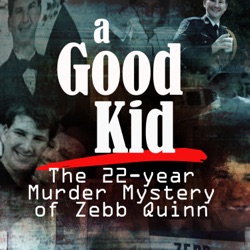 A Good Kid: The 22-year Murder Mystery of Zebb Quinn Trailer