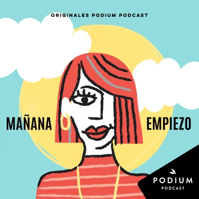 Mañana Empiezo:Podium Podcast