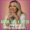 Amor, Luz y Éxito con Florencia Deffis - Florencia Deffis