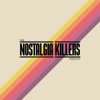 Nostalgia Killers - Nostalgia Killers