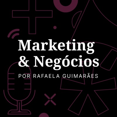 Marketing & Negócios:Rafaela Guimarães