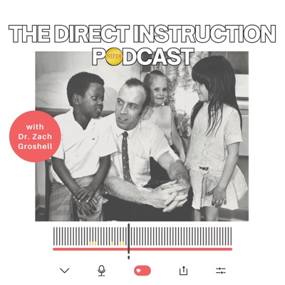 The Direct Instruction Podcast:Dr. Zach Groshell