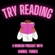 56. I WILL SET THEM ON FIRE, ALLEGEDLY | Try Reading Podcast ft. Elba Luz