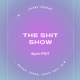 the sh*t show