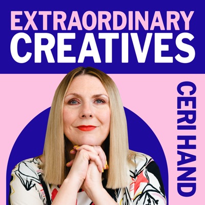 Extraordinary Creatives:Ceri Hand