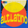 Alt.Latino - NPR