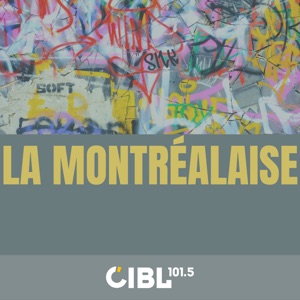 CIBL 101.5 FM : La Montréalaise