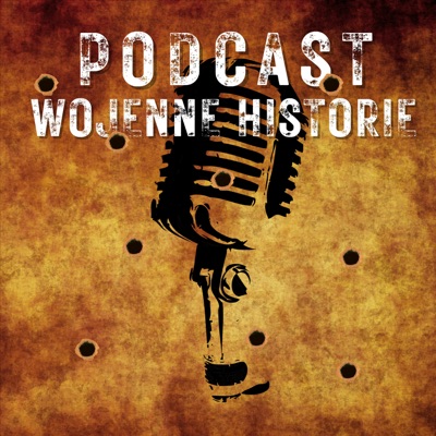 Podcast Wojenne Historie:Historia II wojny światowej