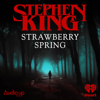 Strawberry Spring - iHeartPodcasts and Audio Up, Inc.