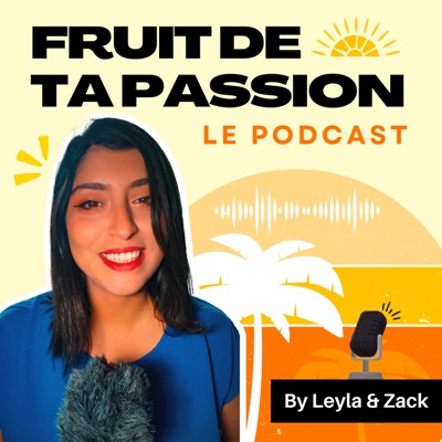 Fruit de ta Passion : Le Podcast