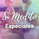 Meditaciones especiales | Sí Medito