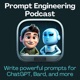 ChatGPT & Prompt Engineering Podcast