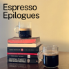 Espresso Epilogues - Espresso Epilogues