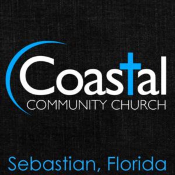 Coastal Community Church Sermon Podcast -Sebastian, FL