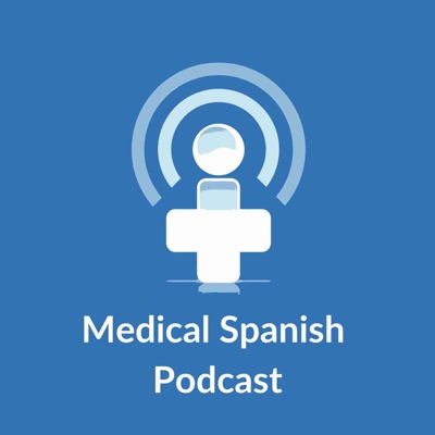 Medical Spanish Podcast