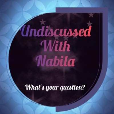 Undiscussed With Nabila Undiscussed With Nabila